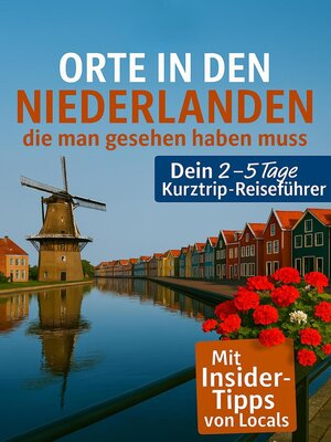 cover image of Orte in den Niederlanden, die man gesehen haben muss